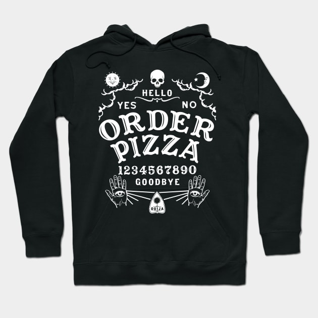 ORDER PIZZA OUIJA BOARD Hoodie by Tshirt Samurai